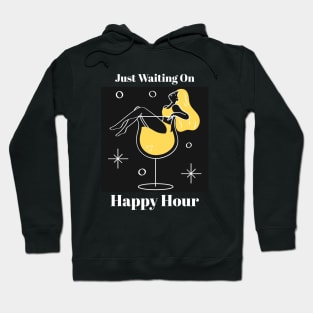 Just Waiting On Happy Hour Hoodie